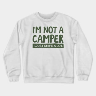 I´m Not A Camper Crewneck Sweatshirt